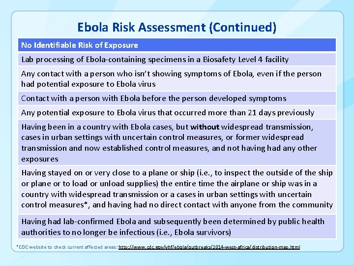 Ebola Risk Assessment (Continued) No Identifiable Risk of Exposure Lab processing of Ebola-containing specimens