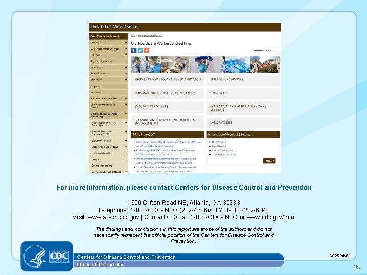 For more information, please contact Centers for Disease Control and Prevention 1600 Clifton Road