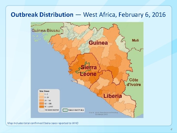 Outbreak Distribution — West Africa, February 6, 2016 Map includes total confirmed Ebola cases