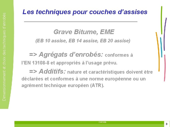 Dimensionnement et choix des techniques d’enrobés Les techniques pour couches d’assises Grave Bitume, EME