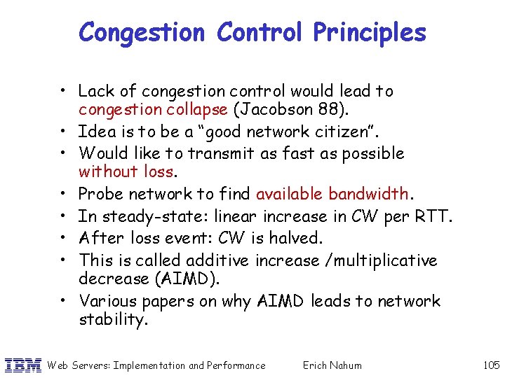 Congestion Control Principles • Lack of congestion control would lead to congestion collapse (Jacobson