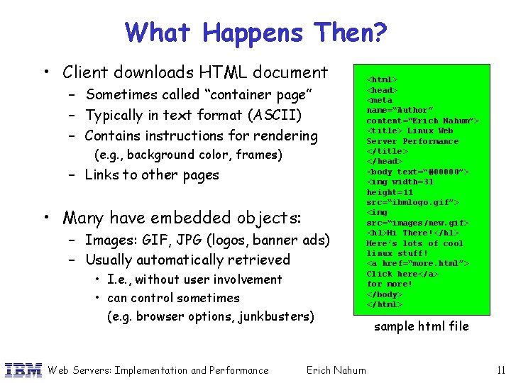 What Happens Then? • Client downloads HTML document – Sometimes called “container page” –