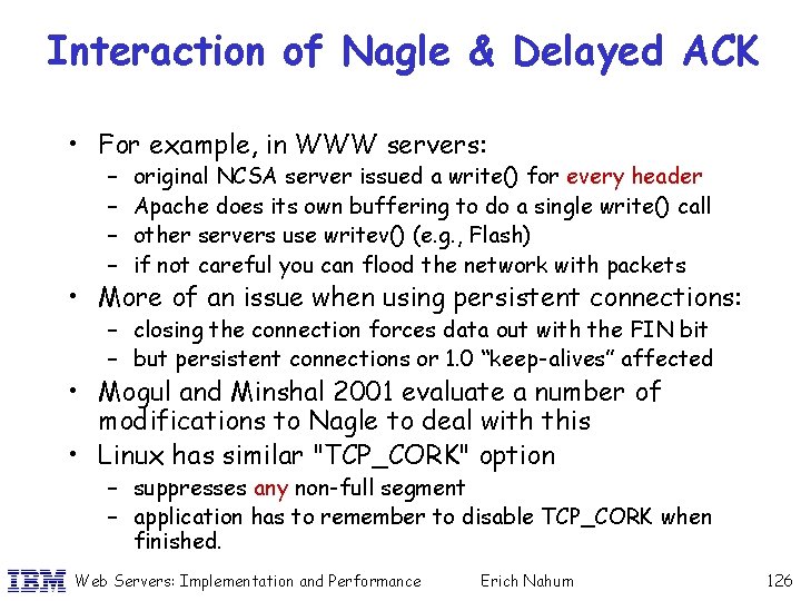 Interaction of Nagle & Delayed ACK • For example, in WWW servers: – –