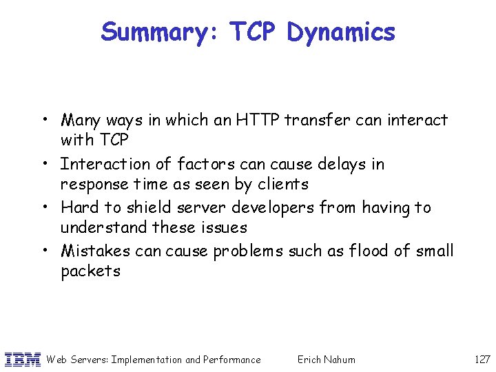 Summary: TCP Dynamics • Many ways in which an HTTP transfer can interact with