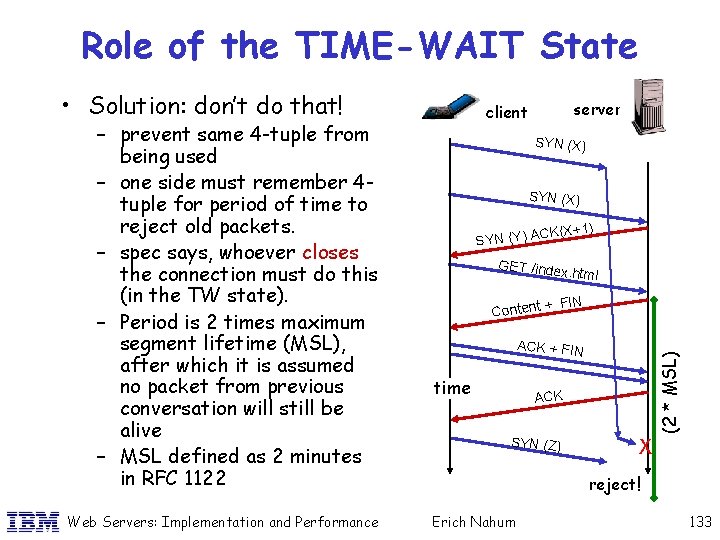 Role of the TIME-WAIT State • Solution: don’t do that! Web Servers: Implementation and