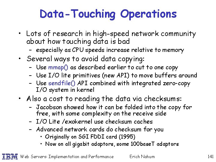 Data-Touching Operations • Lots of research in high-speed network community about how touching data