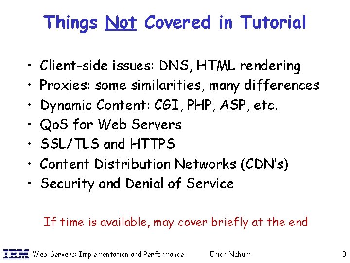 Things Not Covered in Tutorial • • Client-side issues: DNS, HTML rendering Proxies: some