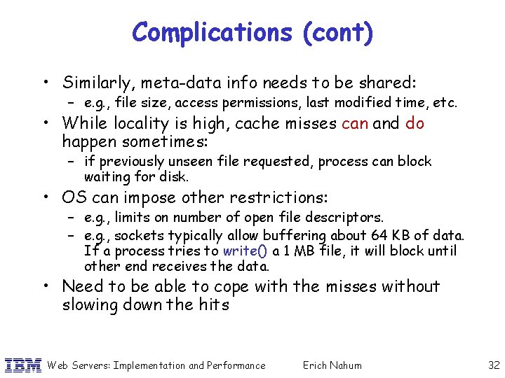 Complications (cont) • Similarly, meta-data info needs to be shared: – e. g. ,