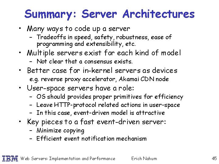 Summary: Server Architectures • Many ways to code up a server – Tradeoffs in