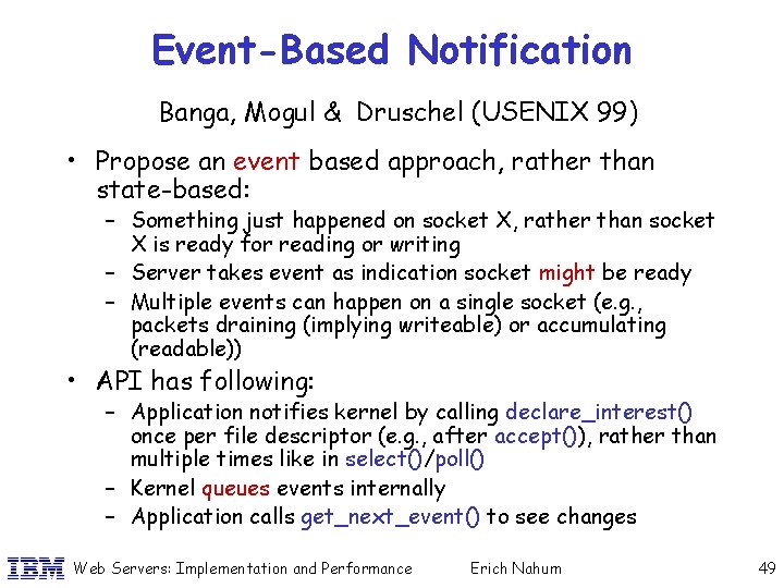 Event-Based Notification Banga, Mogul & Druschel (USENIX 99) • Propose an event based approach,