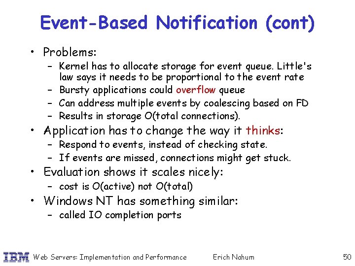 Event-Based Notification (cont) • Problems: – Kernel has to allocate storage for event queue.