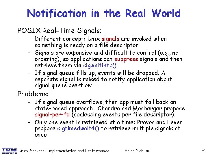 Notification in the Real World POSIX Real-Time Signals: – Different concept: Unix signals are