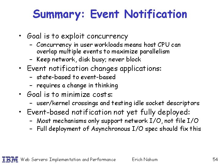 Summary: Event Notification • Goal is to exploit concurrency – Concurrency in user workloads