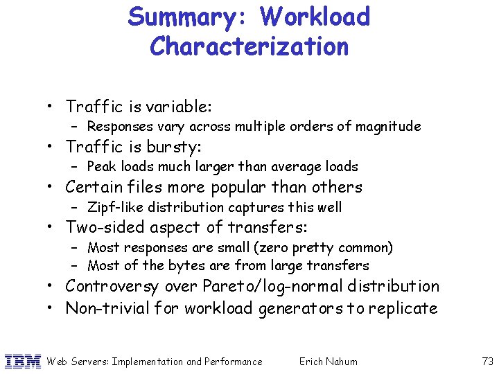 Summary: Workload Characterization • Traffic is variable: – Responses vary across multiple orders of