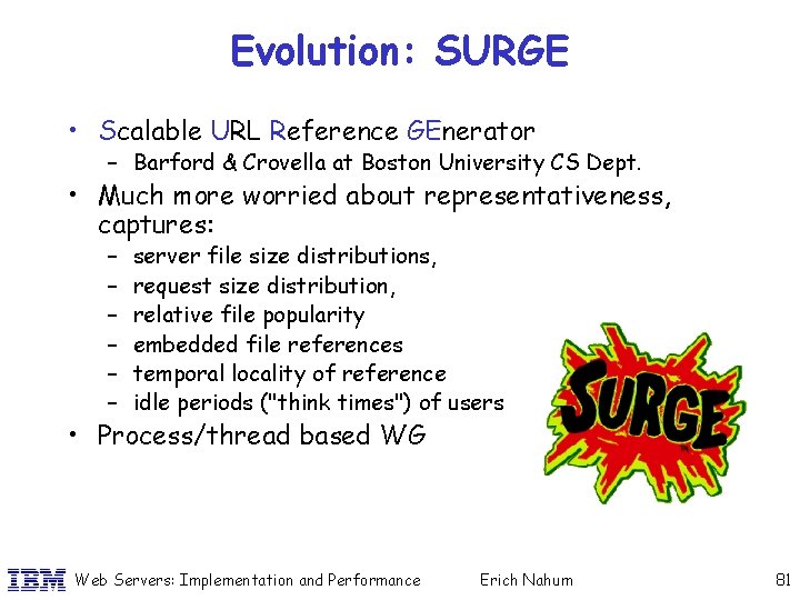 Evolution: SURGE • Scalable URL Reference GEnerator – Barford & Crovella at Boston University