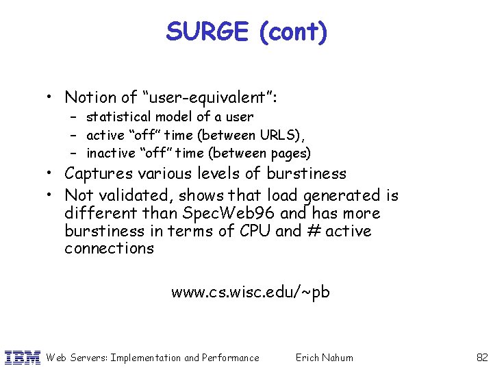 SURGE (cont) • Notion of “user-equivalent”: – statistical model of a user – active