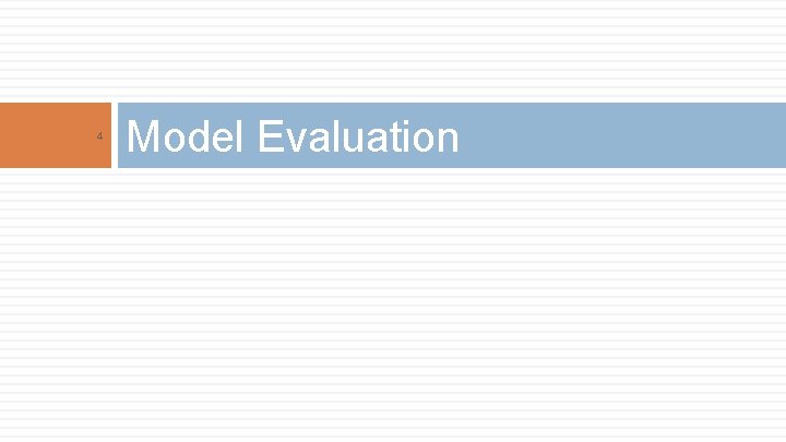 4 Model Evaluation 