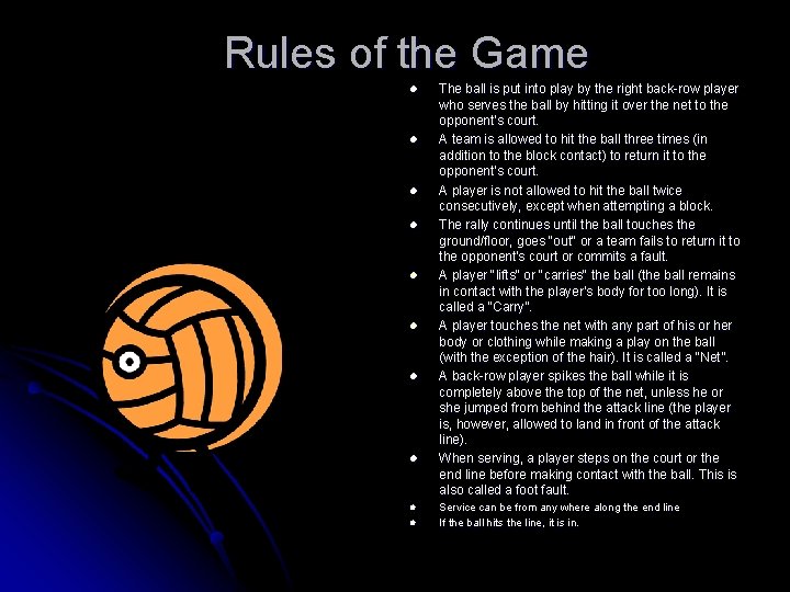 Rules of the Game l l l l l The ball is put into