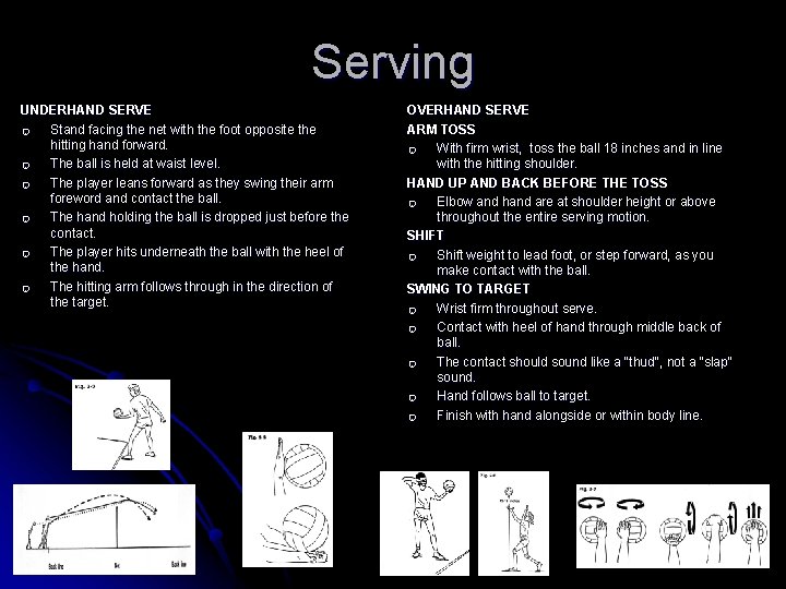 Serving UNDERHAND SERVE ☺ Stand facing the net with the foot opposite the hitting Serving UNDERHAND SERVE ☺ Stand facing the net with the foot opposite the hitting