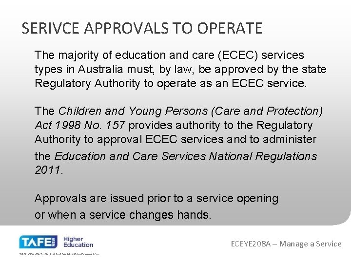 SERIVCE APPROVALS TO OPERATE The majority of education and care (ECEC) services types in