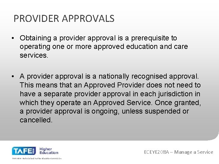 PROVIDER APPROVALS • Obtaining a provider approval is a prerequisite to operating one or