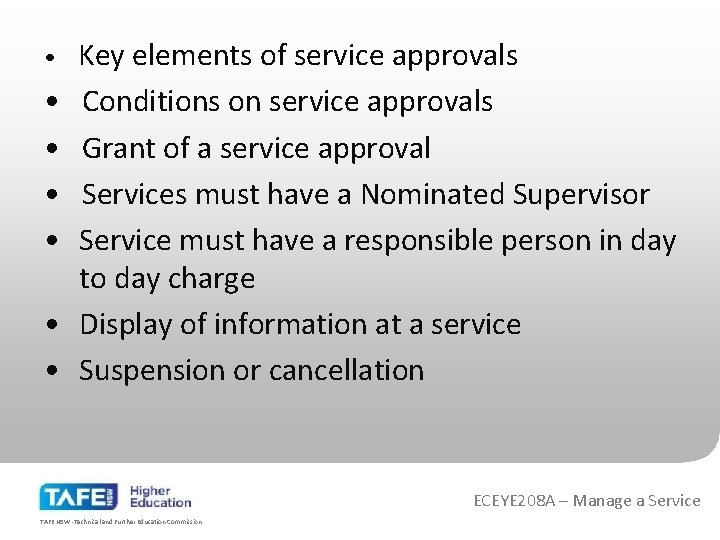  • • Key elements of service approvals Conditions on service approvals Grant of