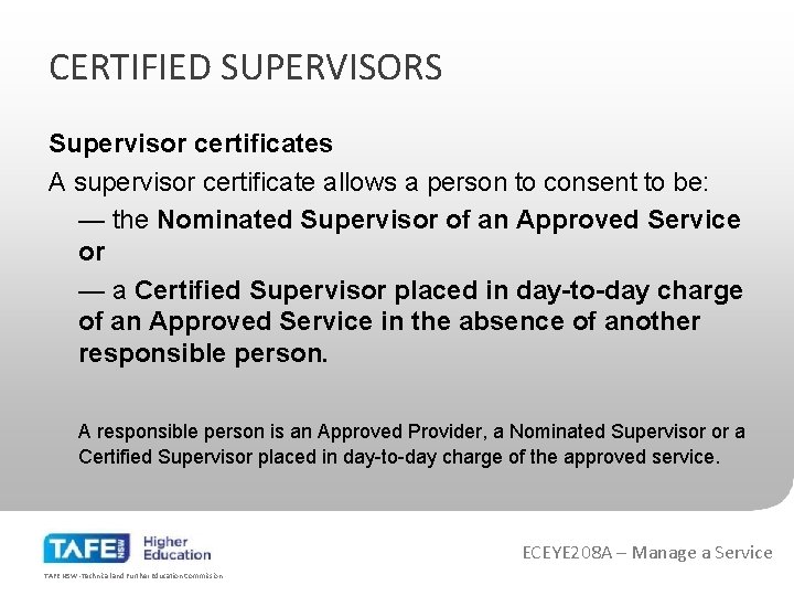 CERTIFIED SUPERVISORS Supervisor certificates A supervisor certificate allows a person to consent to be: