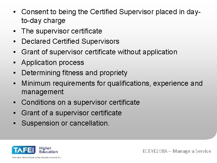  • Consent to being the Certified Supervisor placed in dayto-day charge • The