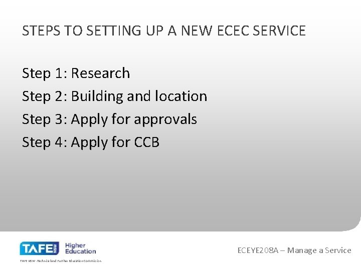 STEPS TO SETTING UP A NEW ECEC SERVICE Step 1: Research Step 2: Building