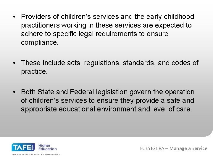  • Providers of children’s services and the early childhood practitioners working in these