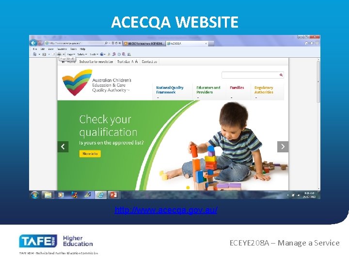 ACECQA WEBSITE http: //www. acecqa. gov. au/ ECEYE 208 A – Manage a Service