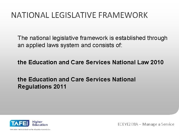 NATIONAL LEGISLATIVE FRAMEWORK The national legislative framework is established through an applied laws system