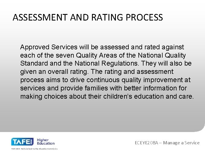 ASSESSMENT AND RATING PROCESS Approved Services will be assessed and rated against each of