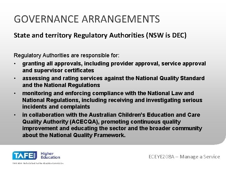 GOVERNANCE ARRANGEMENTS State and territory Regulatory Authorities (NSW is DEC) Regulatory Authorities are responsible