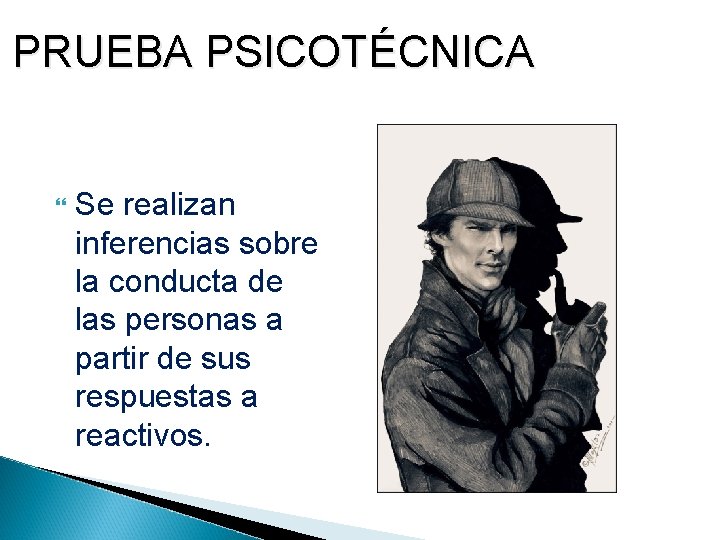 PRUEBA PSICOTÉCNICA Se realizan inferencias sobre la conducta de las personas a partir de