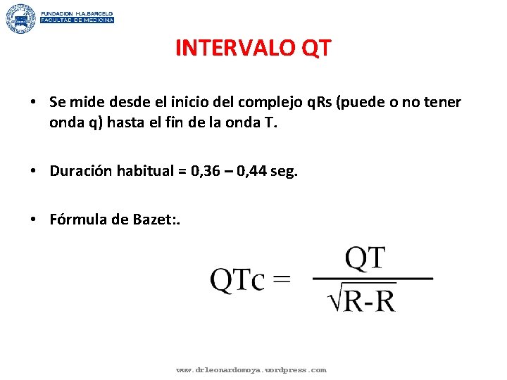 INTERVALO QT • Se mide desde el inicio del complejo q. Rs (puede o