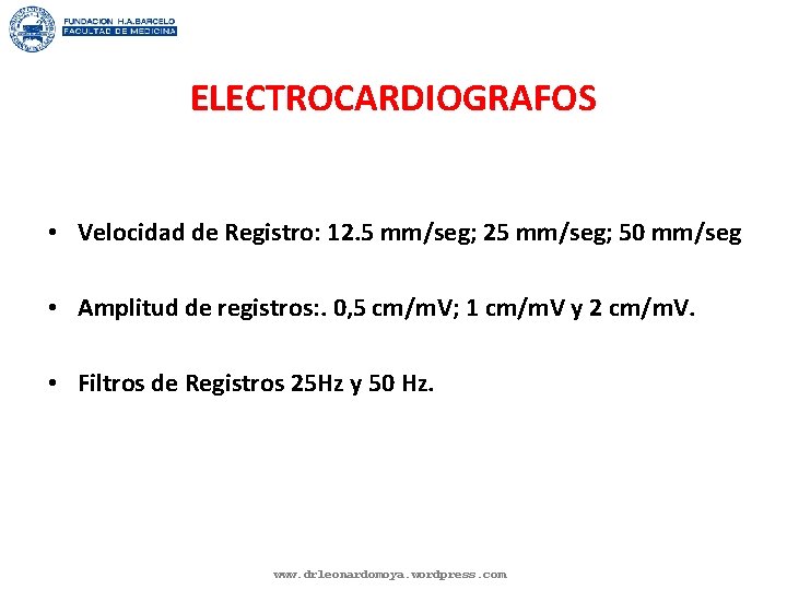 ELECTROCARDIOGRAFOS • Velocidad de Registro: 12. 5 mm/seg; 25 mm/seg; 50 mm/seg • Amplitud