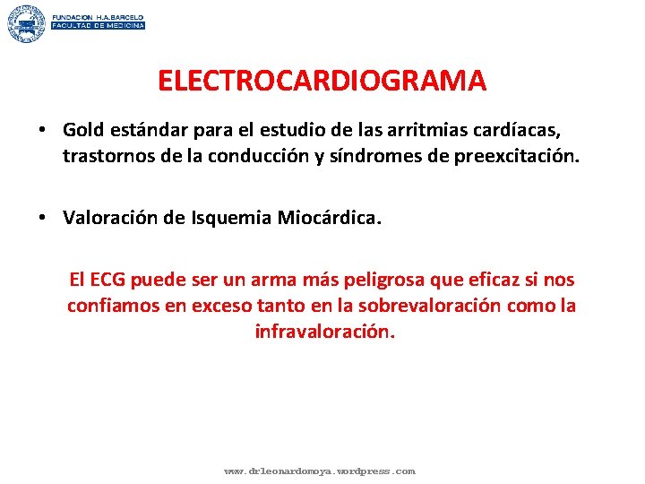 ELECTROCARDIOGRAMA • Gold estándar para el estudio de las arritmias cardíacas, trastornos de la