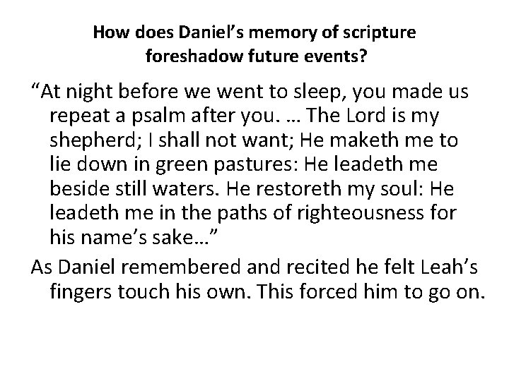 How does Daniel’s memory of scripture foreshadow future events? “At night before we went