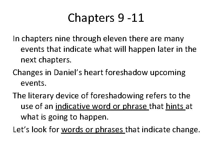 Chapters 9 -11 In chapters nine through eleven there are many events that indicate