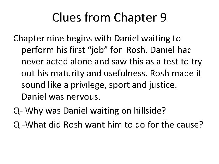 Clues from Chapter 9 Chapter nine begins with Daniel waiting to perform his first