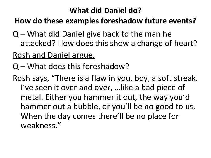 What did Daniel do? How do these examples foreshadow future events? Q – What