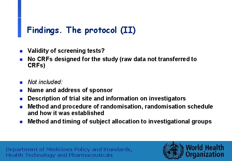 Findings. The protocol (II) n n n n Validity of screening tests? No CRFs
