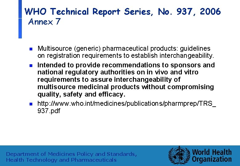 WHO Technical Report Series, No. 937, 2006 Annex 7 n n n Multisource (generic)