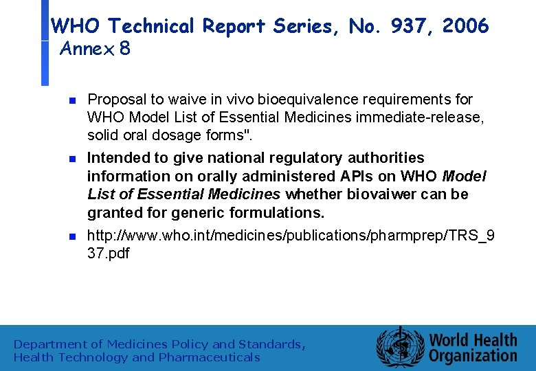 WHO Technical Report Series, No. 937, 2006 Annex 8 n n n Proposal to