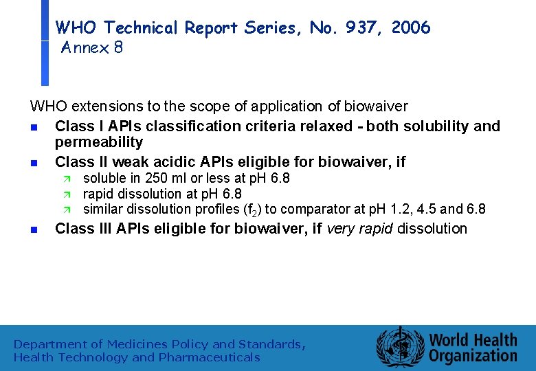 WHO Technical Report Series, No. 937, 2006 Annex 8 WHO extensions to the scope