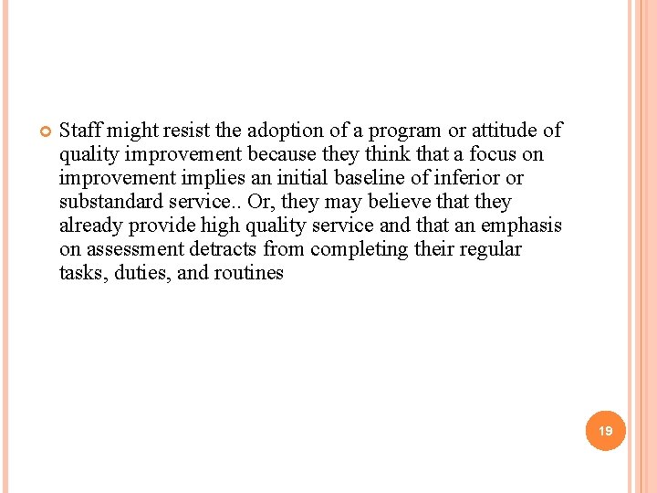  Staff might resist the adoption of a program or attitude of quality improvement