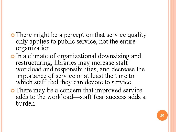  There might be a perception that service quality only applies to public service,