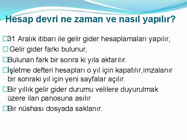 Hesap devri ne zaman ve nasıl yapılır? � 31 Aralık itibarı ile gelir gider