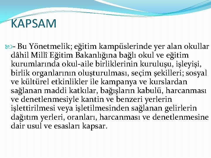 KAPSAM - Bu Yönetmelik; eğitim kampüslerinde yer alan okullar dâhil Millî Eğitim Bakanlığına bağlı
